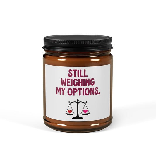 Libra | Still Weighing My Options Soy Candle — Amber Jar Scented Candle