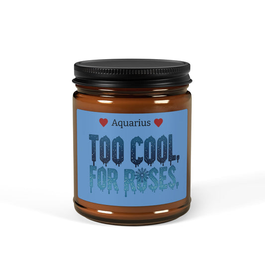 Aquarius 'Too Cool for Roses' Scented Soy Candle — Amber Jar