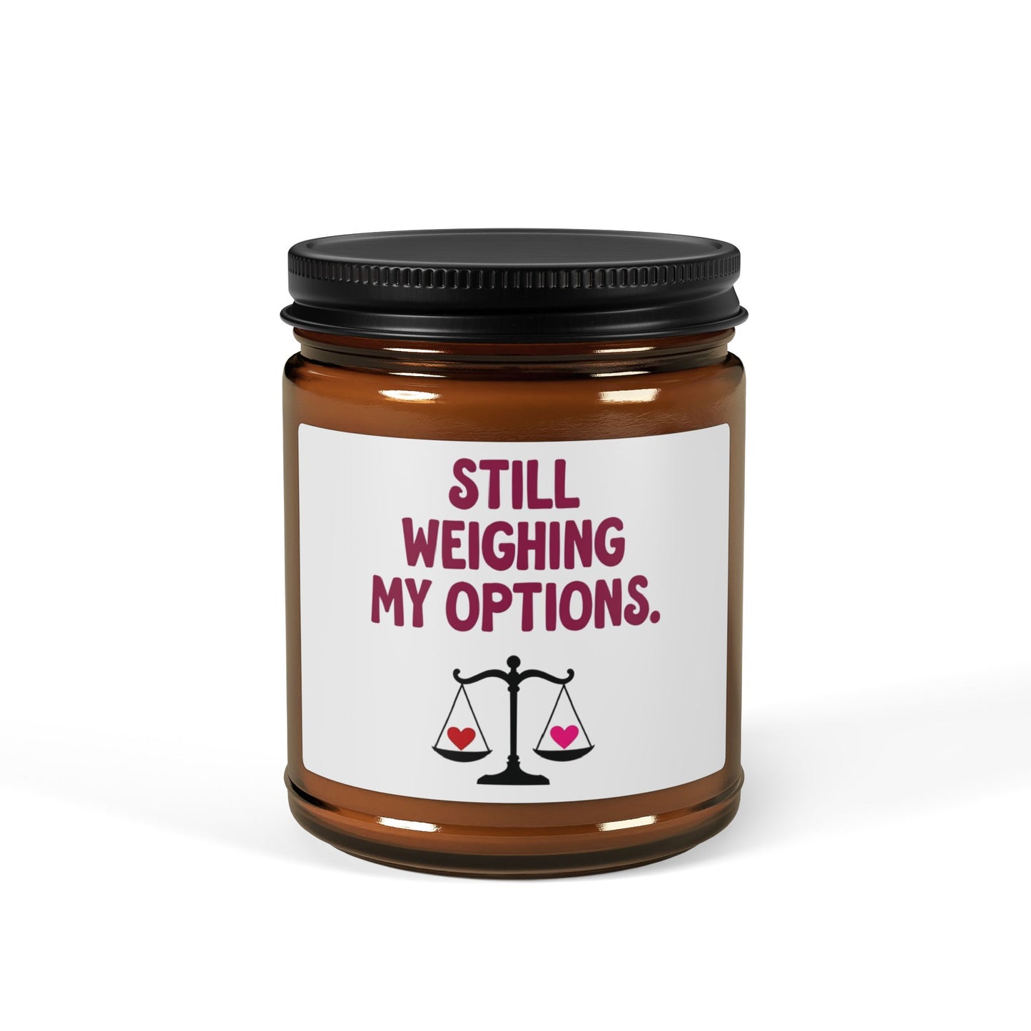 Libra | Still Weighing My Options Soy Candle — Amber Jar Scented Candle